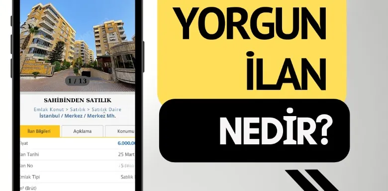YORGUN İLAN NEDİR?